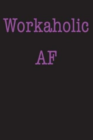 Cover of Workaholic AF
