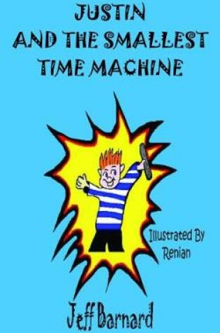 Cover of Justin and the Smallest Time Machine
