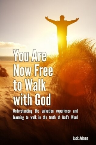 Cover of You Are Now Free to Walk with God