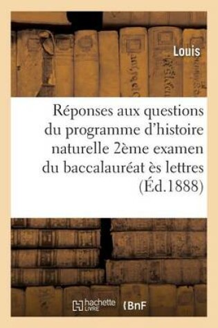 Cover of Reponses Aux Questions Du Programme d'Histoire Naturelle Pour Le Second Examen Du Baccalaureat