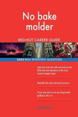 Cover of No bake molder RED-HOT Career Guide; 2552 REAL Interview Questions