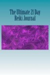 Book cover for The Ultimate 21 Day Reiki Journal