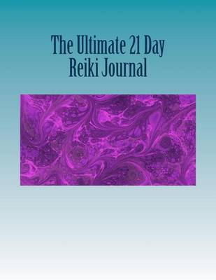 Cover of The Ultimate 21 Day Reiki Journal