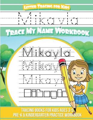 Book cover for Mikayla Letter Tracing for Kids Trace My Name Workbook