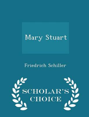 Book cover for Mary Stuart - Scholar's Choice Edition