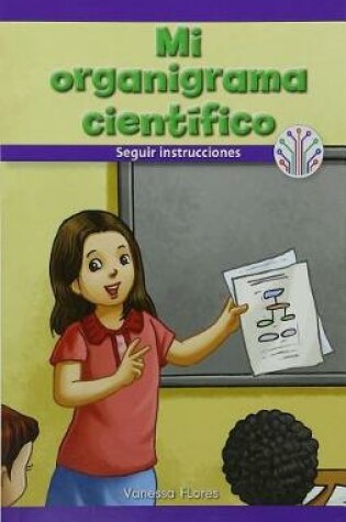 Cover of Mi Organigrama Cientifico: Seguir Instrucciones (My Science Flowchart: Following Instructions)