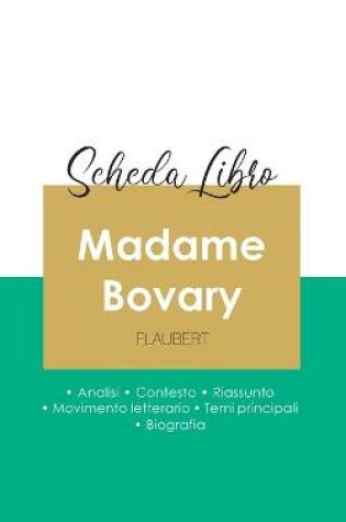 Cover of Scheda libro Madame Bovary di Gustave Flaubert (analisi letteraria di riferimento e riassunto completo)