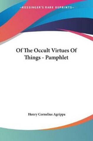 Cover of Of The Occult Virtues Of Things - Pamphlet