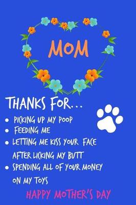 Book cover for Mom, Thanks for Picking Up My Poop, Happy Mother's Day