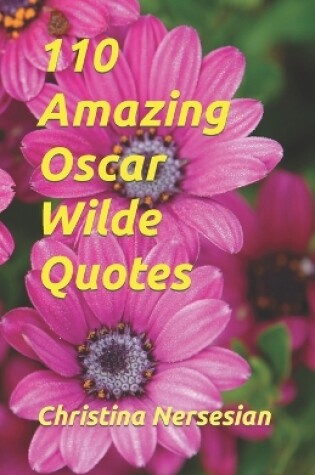 Cover of 110 Amazing Oscar Wilde Quotes