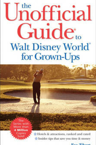 Cover of The Unofficial Guide to Walt Disney World for Grown Ups