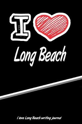 Book cover for I Love Long Beach Writing Journal