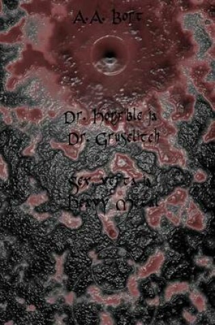 Cover of Dr. Horrible Ja Dr. Gruselitch Sex, Verta Ja Heavy Metal