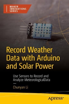 Cover of Record Weather Data with Arduino and Solar Power