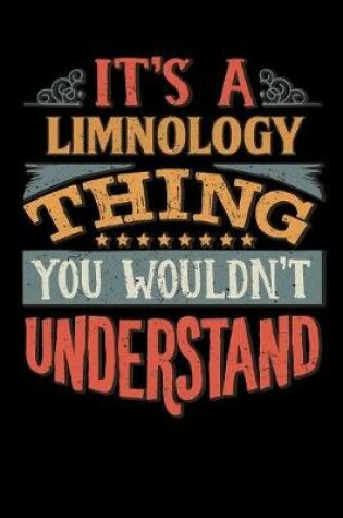 Cover of Its A Limnology Thing You Wouldnt Understand