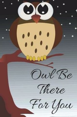Cover of Owl Be There For You
