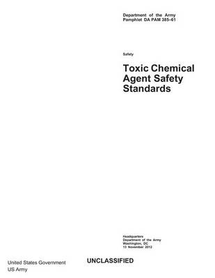 Book cover for Department of the Army Pamphlet DA PAM 385-61 Toxic Chemical Agent Safety Standards 13 November 2012