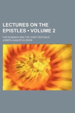 Cover of Lectures on the Epistles (Volume 2); For Sundays and the Chief Festivals