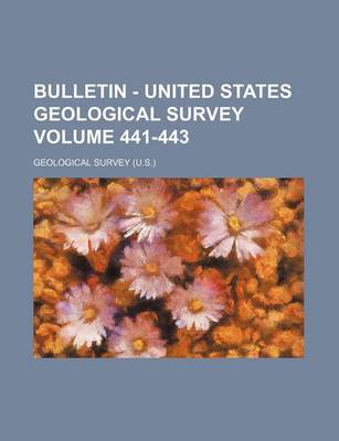 Book cover for Bulletin - United States Geological Survey Volume 441-443