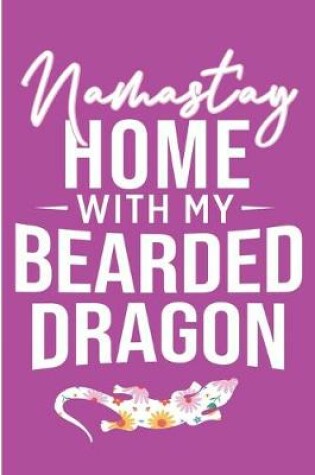 Cover of Namastay Home With My Bearded Dragon