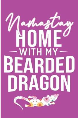 Book cover for Namastay Home With My Bearded Dragon
