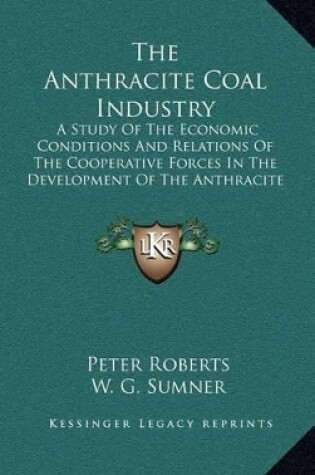 Cover of The Anthracite Coal Industry