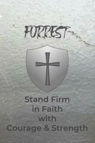 Cover of Forrest Stand Firm in Faith with Courage & Strength