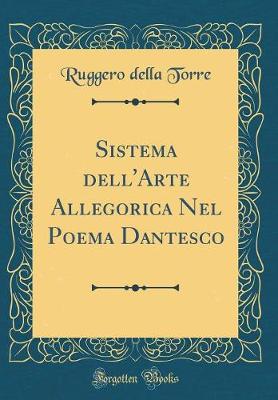 Book cover for Sistema Dell'arte Allegorica Nel Poema Dantesco (Classic Reprint)