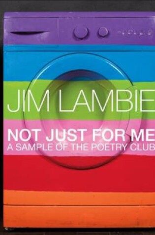 Cover of Jim Lambie - Not Just for Me. A Sample of the Poetry Club
