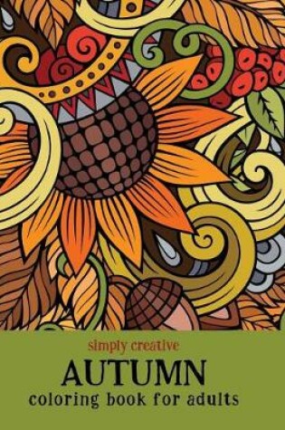 Cover of Simply Creative Autumn Coloring Book for Adults