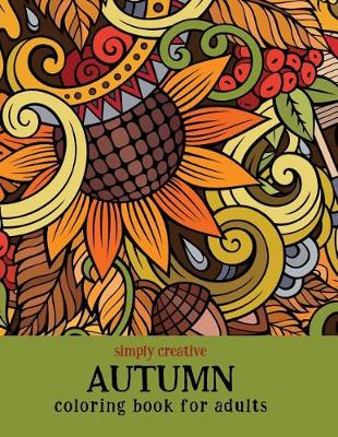 Book cover for Simply Creative Autumn Coloring Book for Adults