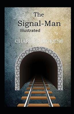 Cover of The Signal-Man Illustrated