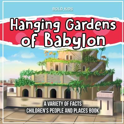 Book cover for Hanging Gardens of Babylon A Variety Of Facts