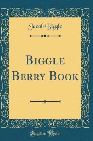Cover of Biggle Berry Book (Classic Reprint)