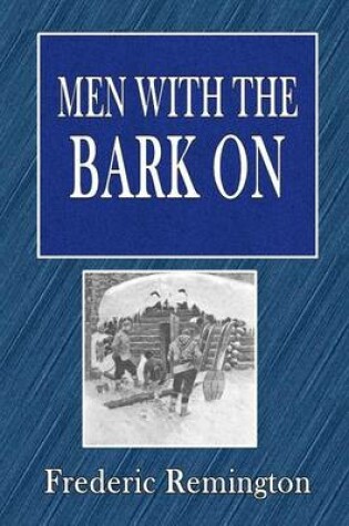 Cover of Men with the Bark on