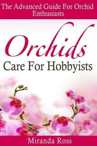 Cover of Orchids Care For Hobbyists