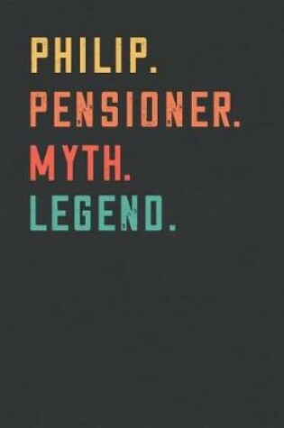 Cover of Philip. Pensioner. Myth. Legend.