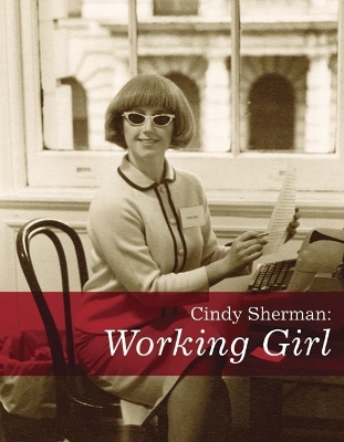 Book cover for Cindy Sherman: Working Girl