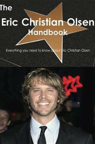 Cover of The Eric Christian Olsen Handbook - Everything You Need to Know about Eric Christian Olsen