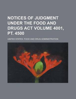 Book cover for Notices of Judgment Under the Food and Drugs ACT Volume 4001, PT. 4500