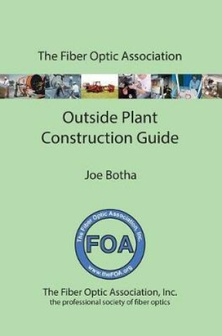 Cover of The FOA Outside Plant Fiber Optics Construction Guide