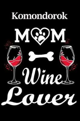 Cover of Komondorok Mom Wine Lover