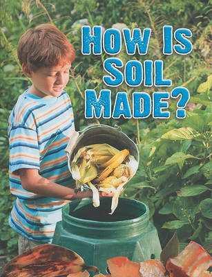 Book cover for How Is Soil Made?