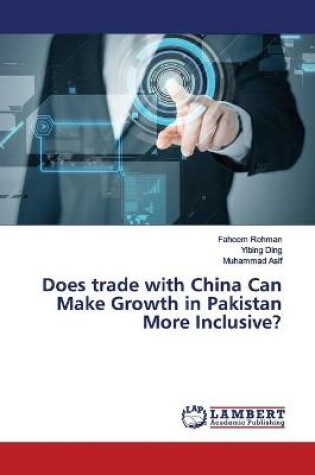 Cover of Does trade with China Can Make Growth in Pakistan More Inclusive?