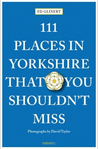 Cover of 111 Places in Yorkshire That You Shouldn't Miss