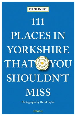 Book cover for 111 Places in Yorkshire That You Shouldn't Miss
