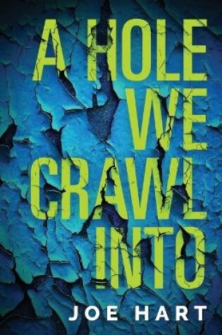 Cover of A Hole We Crawl Into