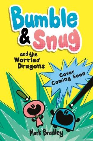 Cover of Bumble and Snug and the Worried Dragons