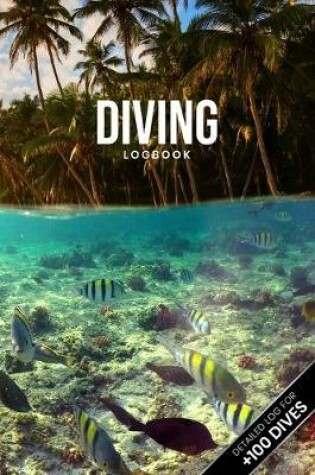 Cover of Scuba Diving Log Book Dive Diver Jourgnal Notebook Diary - Tropical Beach Bay