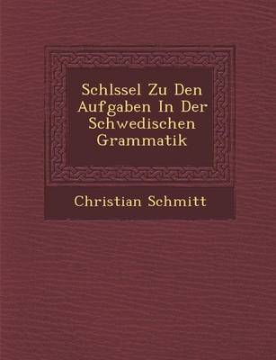 Book cover for Schl Ssel Zu Den Aufgaben in Der Schwedischen Grammatik